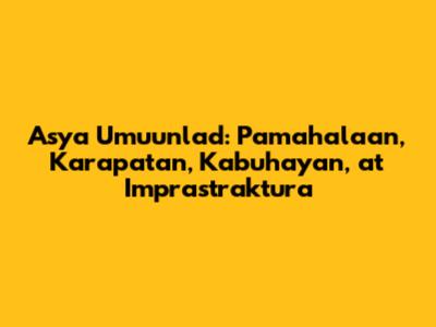 Asya Umuunlad: Pamahalaan, Karapatan, Kabuhayan, at Imprastraktura