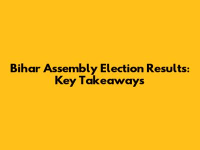 Bihar Assembly Election Results: Key Takeaways