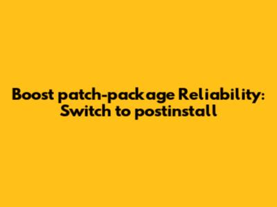 Boost `patch-package` Reliability: Switch to `postinstall`