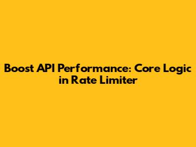 Boost API Performance: Core Logic in Rate Limiter