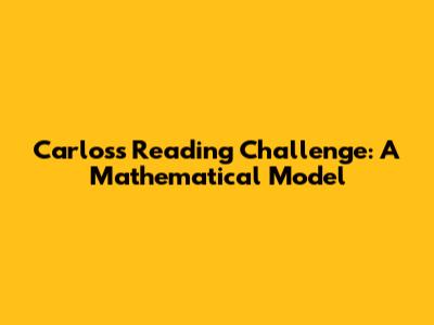 Carlos's Reading Challenge: A Mathematical Model
