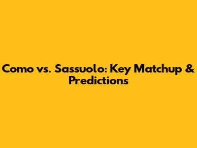 Como vs. Sassuolo: Key Matchup & Predictions