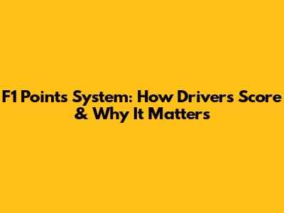 F1 Points System: How Drivers Score & Why It Matters