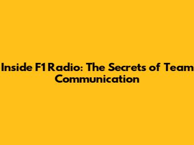 Inside F1 Radio: The Secrets of Team Communication