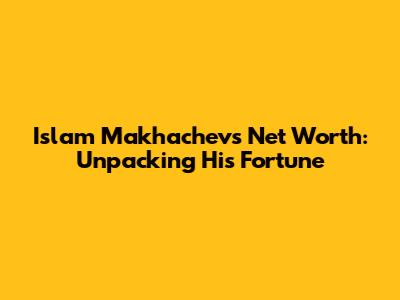 Islam Makhachev's Net Worth: Unpacking His Fortune