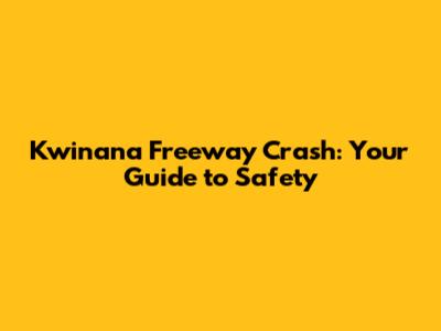 Kwinana Freeway Crash: Your Guide to Safety