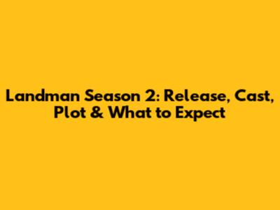 Landman Season 2: Release, Cast, Plot & What to Expect
