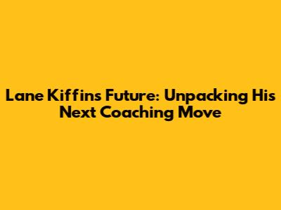 Lane Kiffin's Future: Unpacking His Next Coaching Move