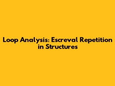 Loop Analysis: 'Escreval' Repetition in Structures