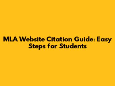 MLA Website Citation Guide: Easy Steps for Students