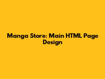 Manga Store: Main HTML Page Design