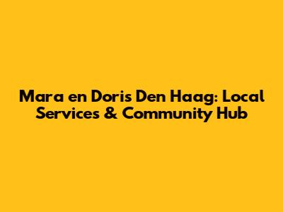 Mara en Doris Den Haag: Local Services & Community Hub