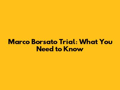 Marco Borsato Trial: What You Need to Know