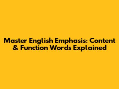 Master English Emphasis: Content & Function Words Explained