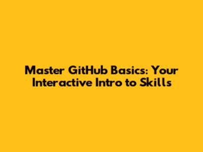 Master GitHub Basics: Your Interactive Intro to Skills