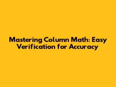 Mastering Column Math: Easy Verification for Accuracy