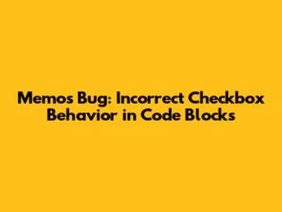 Memos Bug: Incorrect Checkbox Behavior in Code Blocks