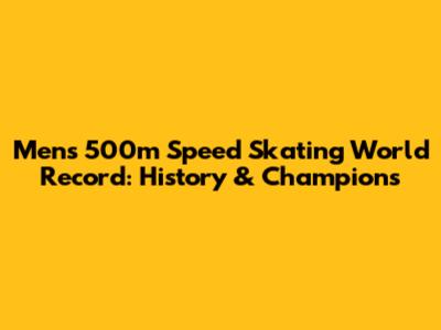 Men's 500m Speed Skating World Record: History & Champions