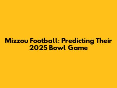 Mizzou Football: Predicting Their 2025 Bowl Game