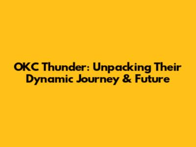 OKC Thunder: Unpacking Their Dynamic Journey & Future