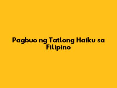 Pagbuo ng Tatlong Haiku sa Filipino