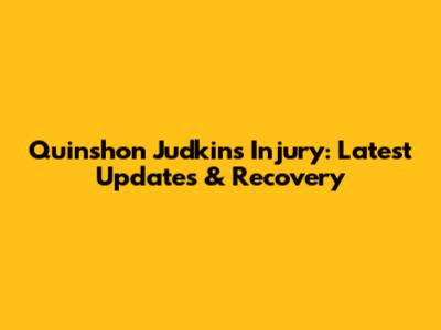 Quinshon Judkins Injury: Latest Updates & Recovery