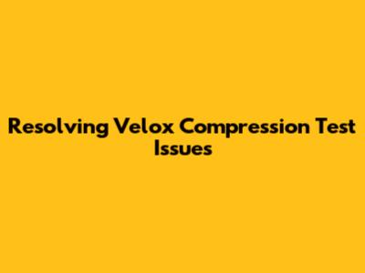 Resolving Velox Compression Test Issues