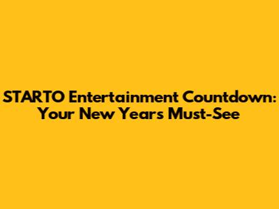 STARTO Entertainment Countdown: Your New Year's Must-See
