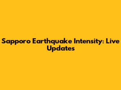Sapporo Earthquake Intensity: Live Updates