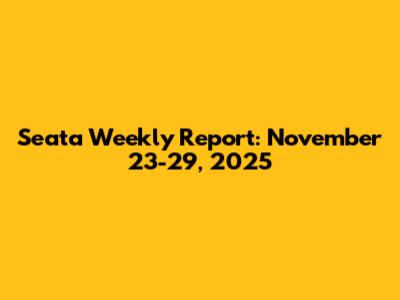 Seata Weekly Report: November 23-29, 2025