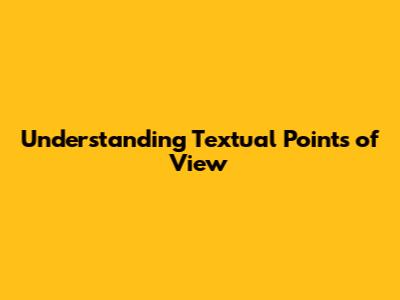 Understanding Textual Points of View