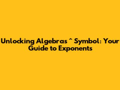 Unlocking Algebra's `^` Symbol: Your Guide to Exponents