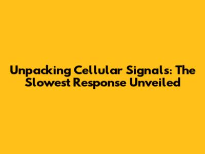 Unpacking Cellular Signals: The Slowest Response Unveiled