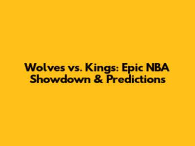 Wolves vs. Kings: Epic NBA Showdown & Predictions